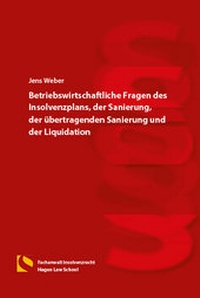 Abbildung von: Betriebswirtschaftliche Fragen des Insolvenzplans, der Sanierung, der übertragenden Sanierung und der Liquidation - Hagener Wissenschaftsverlag