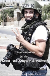 Abbildung von: Fotojournalismus in der Krisen- und Kriegsberichterstattung - epubli