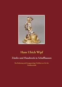 Abbildung von: Zünfte und Handwerk in Schaffhausen - BoD - Books on Demand