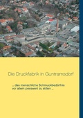 Cover: Die Druckfabrik in Guntramsdorf - Books on Demand
