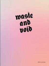 Enlarge image Cover: Waste and Void - edition promenade