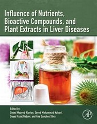 Enlarge image Cover: Influence of Nutrients, Bioactive Compounds, and Plant Extracts in Liver Diseases - Academic Press