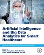 Cover: Artificial Intelligence and Big Data Analytics for Smart Healthcare - Academic Press