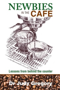 Abbildung von: Newbies in the Cafe - Judy Gregory Writer