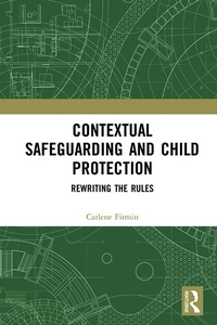 Enlarge image Cover: Contextual Safeguarding and Child Protection - Routledge
