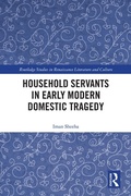Cover: Household Servants in Early Modern Domestic Tragedy - Routledge