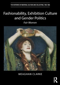 Abbildung von: Fashionability, Exhibition Culture and Gender Politics - Routledge