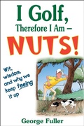 Cover: I Golf Therefore I Am--Nuts! - Human Kinetics
