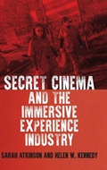 Cover: Secret Cinema and the Immersive Experience Industry - Manchester University Press