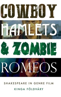 Enlarge image Cover: Cowboy Hamlets and Zombie Romeos - Manchester University Press