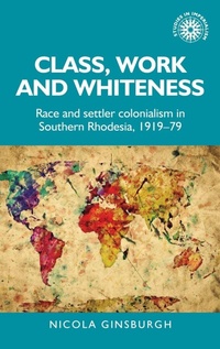 Enlarge image Cover: Class, Work and Whiteness - Manchester University Press