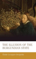 Cover: The Illusion of the Burgundian State - Manchester University Press