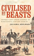 Cover: Civilised by Beasts - Manchester University Press