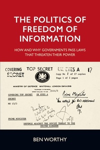 Abbildung von: The Politics of Freedom of Information - Manchester University Press