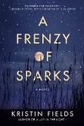 Cover: A Frenzy of Sparks - Lake Union Publishing