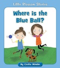 Cover: Where Is the Blue Ball? - Cherry Blossom Press