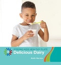 Cover: Delicious Dairy - Cherry Lake Publishing