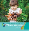 Cover: Vibrant Vegetables - Cherry Lake Publishing