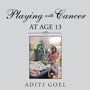 Cover: Playing with Cancer at Age 13 - AUTHORHOUSE