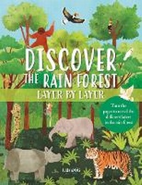 Enlarge image Cover: Discover the Rain Forest Layer by Layer - Arcturus Editions