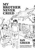 Cover: My Brother Never Cried - UK Book Publishing