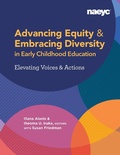 Cover: Advancing Equity and Embracing Diversity in Early Childhood Education: Elevating Voices and Actions - National Association for the Education of Young Children