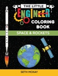 Cover: The Little Engineer Coloring Book - Space and Rockets - Creative Ideas Publishing