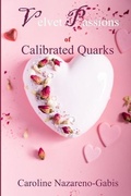 Cover: Velvet Passions of Calibrated Quarks - Inner Child Press, Ltd.