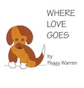 Cover: Where Love Goes - Rustik Haws LLC