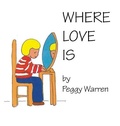 Cover: Where Love Is - Rustik Haws LLC