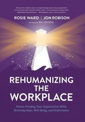 Cover: Rehumanizing the Workplace - Conscious Capitalism Press