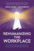 Cover: Rehumanizing the Workplace - Conscious Capitalism Press