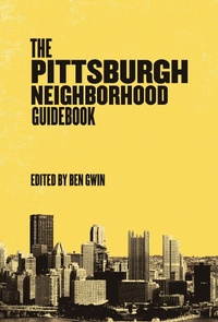 Enlarge image Cover: Pittsburgh Neighborhood Guidebook - Belt Publishing