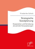 Abbildung von: Strategische Sozialplanung: Kooperation und Vernetzung als zentrale Voraussetzungen - Diplomica Verlag