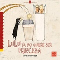 Cover: Lulu YA No Quiere Ser Princesa - Nostra Ediciones