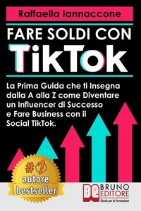 Abbildung von: Fare Soldi Con TikTok - Bruno Editore