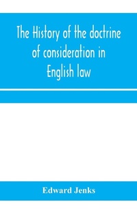 Abbildung von: The history of the doctrine of consideration in English law - ALPHA EDITION