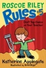 Cover: Roscoe Riley Rules #5: Don't Tap-Dance on Your Teacher - HarperCollins