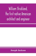 Cover: William Strickland, the first native American architect and engineer - ALPHA EDITION