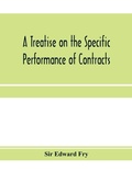 Cover: A treatise on the specific performance of contracts - ALPHA EDITION