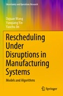 Cover: Rescheduling Under Disruptions in Manufacturing Systems - Springer