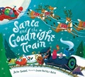 Cover: Santa and the Goodnight Train - Houghton Mifflin Books for Children