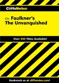 Cover: CliffsNotes on Faulkner's The Unvanquished - Cliffs Notes