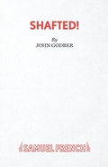 Cover: Shafted! - Samuel French Ltd