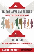 Cover: A Is for Asylum Seeker: Words for People on the Move / a De Asilo: Palabras Para Personas En Movimiento - Fordham University Press