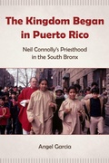 Cover: The Kingdom Began in Puerto Rico - Fordham University Press