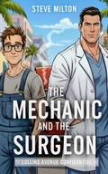 Cover: The Mechanic and the Surgeon (Collins Avenue Confidential, #1) - Steve Milton