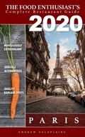 Cover: Paris 2020 (The Food Enthusiast's Complete Restaurant Guide) - The Food Enthusiast's Complete Restaurant Guide