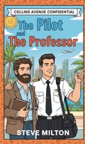 Cover: The Pilot and the Professor (Collins Avenue Confidential) - Steve Milton