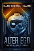 Cover: Alter Ego (League of Independent Operatives, #1) - Spells & Spaceships Press